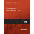 Excavations in Southwest Utah: Uuap 76 Volume 76