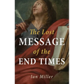 The Lost Message of the End Times