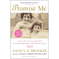 Promise Me: How a Sister's Love Launched the Global Movement to End Breast Cancer