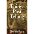 Things Past Telling
