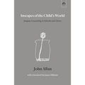 Inscapes of the Child's World: Jungian Counseling in Schools and Clinics