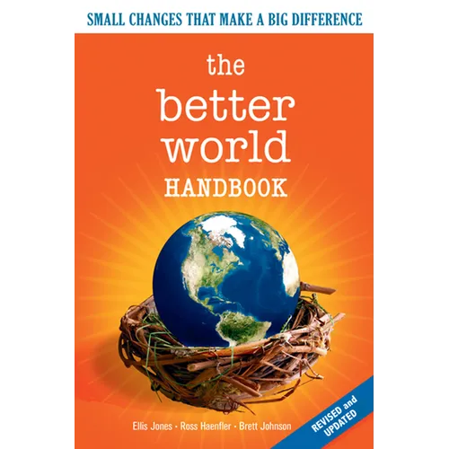 The Better World Handbook: Small Changes That Make a Big Difference