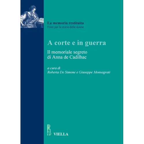 A Corte E in Guerra: Il Memoriale Segreto Di Anna de Cadilhac