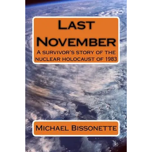 Last November: A survivor's story of the nuclear holocaust of 1983