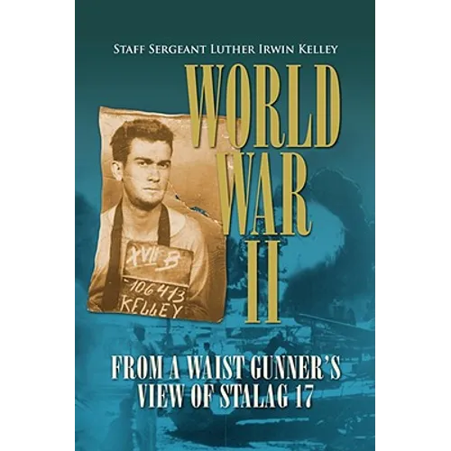 World War II from a Waist Gunner's View of Stalag 17