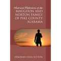 Historical Reflections of the Maughon and Norton Family of Pike County Alabama