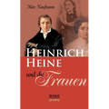 Heinrich Heine und die Frauen