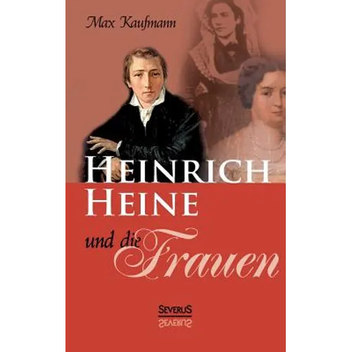 Heinrich Heine und die Frauen