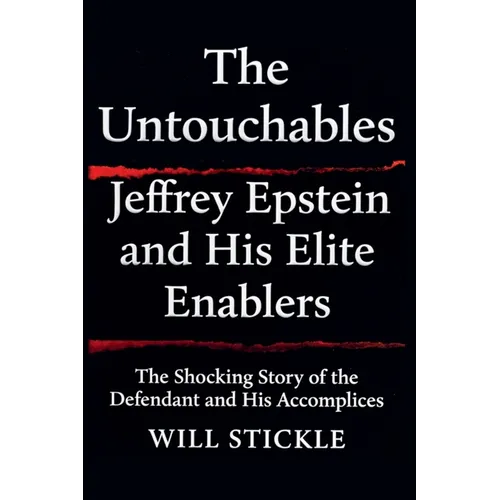 The Untouchables: Jeffrey Epstein and His Elite Enablers