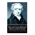 William Lisle Bowles - Miscellaneous Poems: "So sinks the scene, like a departed dream"