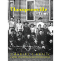 Thompsonville in Time: A Northwestern Michigan Story, 1890-2021