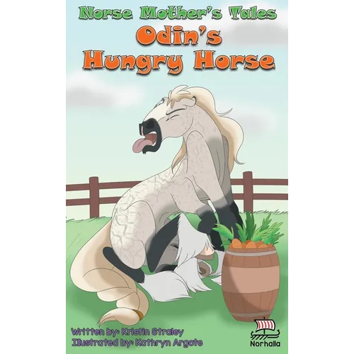 Norse Mother's Tales: Odin's Hungry Horse: Norse Mythology: Vikings for Kids: Odin, Thor, Loki