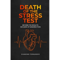 Death of the Stress Test: Beyond the Results: Decades of Misdirection