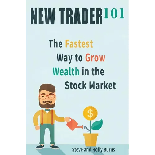 New Trader 101: The Fastest Way to Grow Wealth in the Stock Market - Paperback