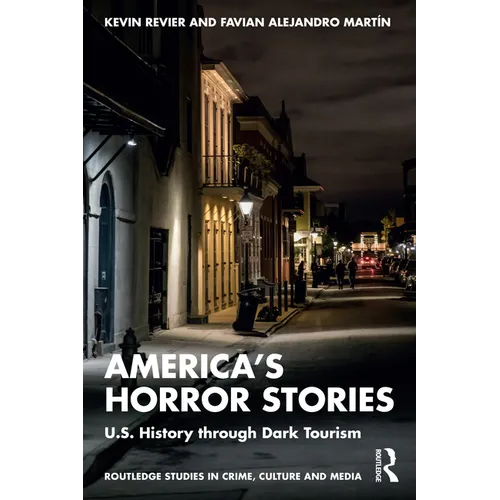 America's Horror Stories: U.S. History through Dark Tourism