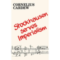 Stockhausen Serves Imperialism and Other Articles