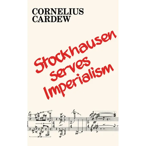 Stockhausen Serves Imperialism and Other Articles