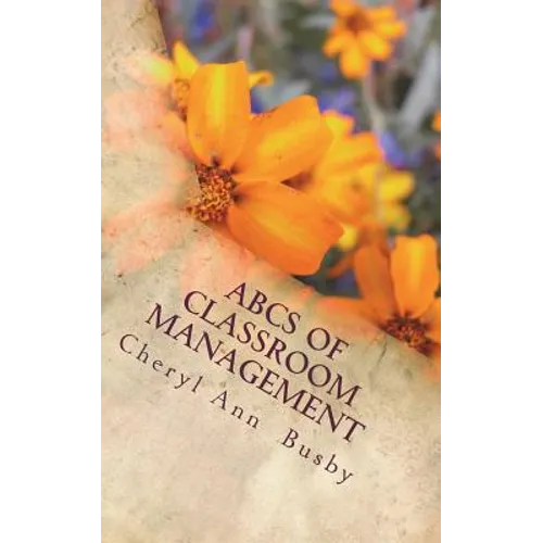 ABCs of Classroom Management: ABCs of Classroom Management