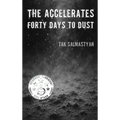The Accelerates: Forty Days to Dust