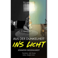 Aus der Dunkelheit ins Licht