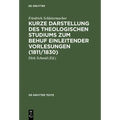 Kurze Darstellung des theologischen Studiums zum Behuf einleitender Vorlesungen (1811/1830)