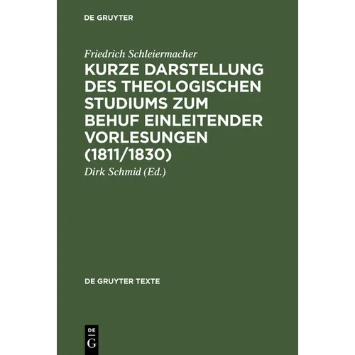 Kurze Darstellung des theologischen Studiums zum Behuf einleitender Vorlesungen (1811/1830)