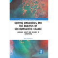 Corpus Linguistics and the Analysis of Sociolinguistic Change: Language Variety and Ideology in Advertising