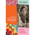 Seeing Baya: Portrait of an Algerian Artist in Paris