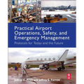 Practical Airport Operations, Safety, and Emergency Management: Protocols for Today and the Future