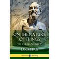 On the Nature of Things (De Rerum Natura)