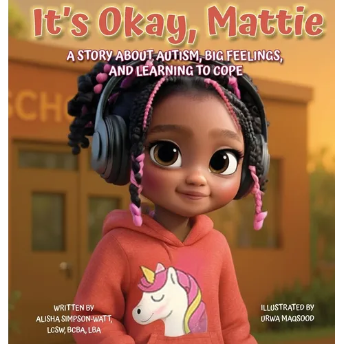 It's Okay, Mattie: A Story About Autism, Big Feelings, and Learning to Cope