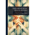 EinfÃ1/4hrung in die höhere Algebra
