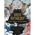 Greek Mythology: The Gods, Goddesses, and Heroes Handbook: From Aphrodite to Zeus, a Profile of Who's Who in Greek Mythology