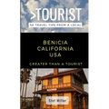 Greater Than a Tourist- Benicia California USA: 50 Travel Tips from a Local