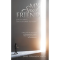 My Soul Friend: Jesus Christ, the Gateway to Hope