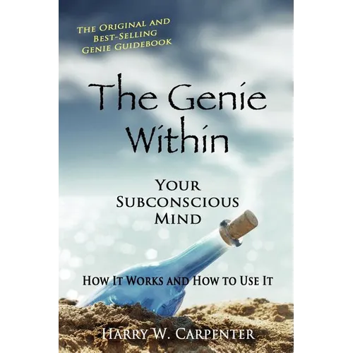 The Genie Within: Your Subconcious Mind--How It Works and How to Use It