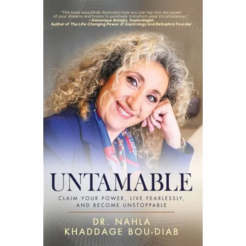 Untamable: Claim Your Power, Live Fearlessly, and Become Unstoppable