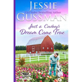 Just a Cowboy's Dream Come True (Sweet Western Christian Romance Book 12) (Flyboys of Sweet Briar Ranch in North Dakota) Large Print Edition