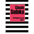 Classic Sudoku 100 Medium Puzzles Book 2: Includes Instructions, Puzzles and Answers