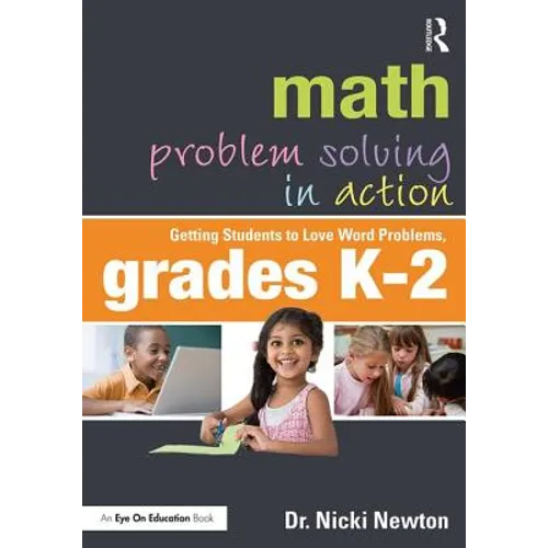 Math Problem Solving in Action: Getting Students to Love Word Problems, Grades K-2