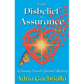 From Disbelief to Assurance: A Journey Toward Spiritual Mastery