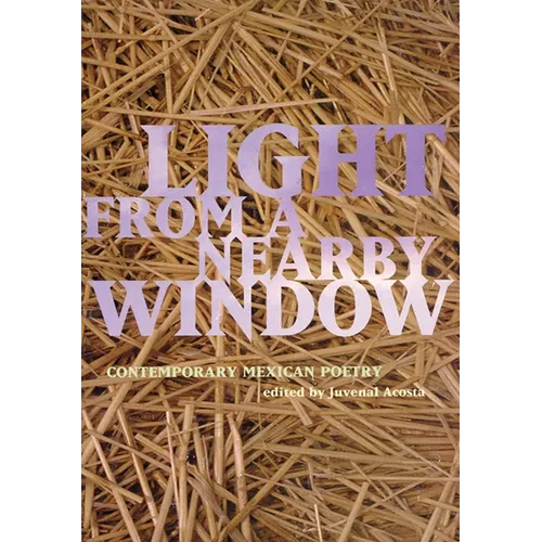 Light from a Nearby Window: Contemporary Mexican Poetry