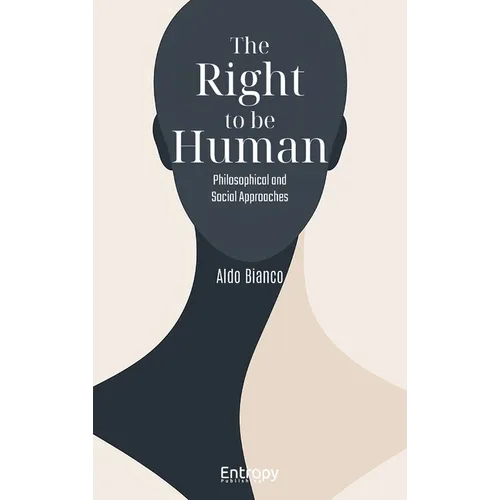 The Right to be Human: Philosophical and Social Approaches
