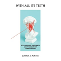 With All Its Teeth: Sex, Violence, Profanity, and the Death of Christian Art