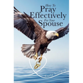How To Pray Effectively For Your Spouse