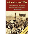 A Century of War: : Anglo-American Oil Politics and the New World Order