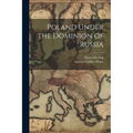 Poland Under the Dominion of Russia