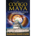 El Código Maya: La Aceleración del Tiempo Y El Despertar de la Conciencia Mundial