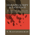 Harappa Script & Language: Data mining of Corpora, tantra yukti & knowledge discovery of a civilization