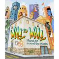 Wall to Wall: Mural Art Around the World